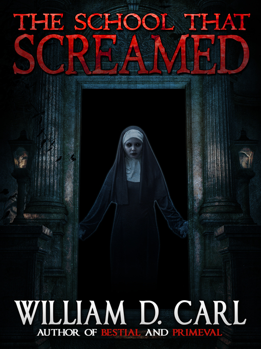 Title details for The School That Screamed by William D. Carl - Available